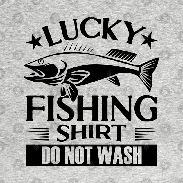 Lucky Fishing Do Not Wash by Zen Cosmos Official